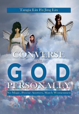 Converse with God Personally: No Magic, Precise... 1479793434 Book Cover