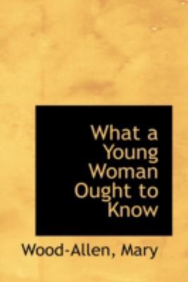 What a Young Woman Ought to Know 111317773X Book Cover