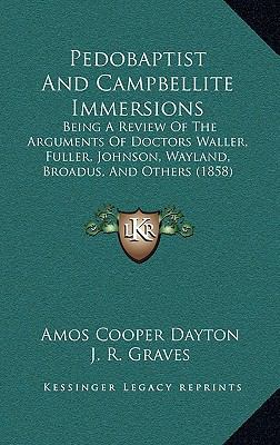 Pedobaptist And Campbellite Immersions: Being A... 1165564602 Book Cover