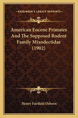 American Eocene Primates And The Supposed Roden... 1166416178 Book Cover