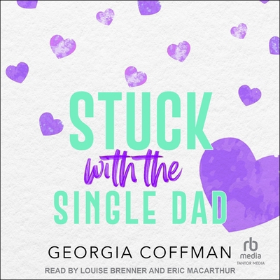 Stuck with the Single Dad B0F47NJYYL Book Cover