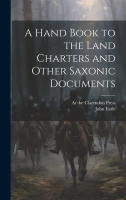 A Hand Book to the Land Charters and Other Saxo... 1019599227 Book Cover