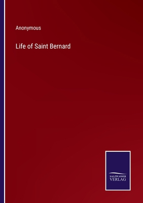Life of Saint Bernard 3375152841 Book Cover