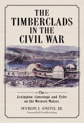 The Timberclads in the Civil War: The Lexington... 0786477210 Book Cover