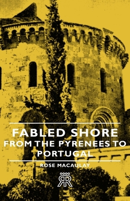 Fabled Shore - From the Pyrenees to Portugal 1443721239 Book Cover