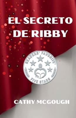 El Secreto de Ribby Spanish Edition [Spanish] 1998304671 Book Cover