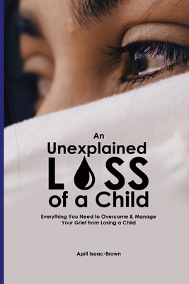 An Unexplained Loss of A Child: Everything You ... B0C97QTZ8C Book Cover