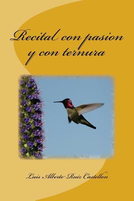 Recital con pasion y con ternura [Spanish] 1499586906 Book Cover