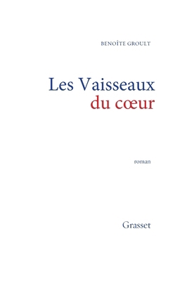 Les vaisseaux du coeur [French] 2246399521 Book Cover