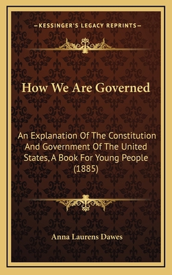 How We Are Governed: An Explanation Of The Cons... 116610768X Book Cover