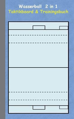 Wasserball 2 in 1 Taktikboard und Trainingsbuch... [German] 3739231440 Book Cover
