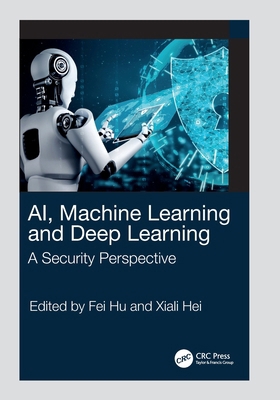 AI, Machine Learning and Deep Learning: A Secur... 103203405X Book Cover