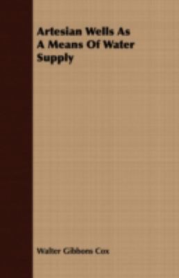 Artesian Wells as a Means of Water Supply 1408667126 Book Cover