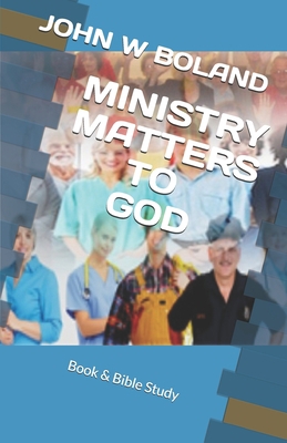 Ministry Matters to God B087S91DXN Book Cover