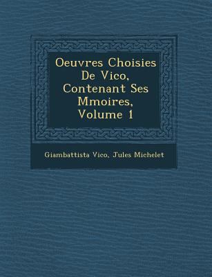 Oeuvres Choisies de Vico, Contenant Ses M Moire... [French] 1249923409 Book Cover