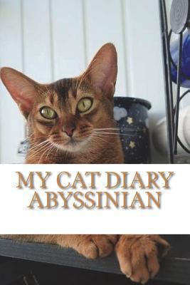 My cat diary: Abyssinian 1722954930 Book Cover
