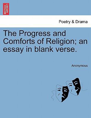 The Progress and Comforts of Religion; An Essay... 1241535027 Book Cover