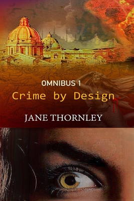 Crime By Design Omnibus 1: Three Thrillers in O... 1688049622 Book Cover