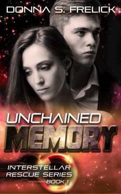 Unchained Memory: Interstellar Rescue Series Bo... 1732019045 Book Cover
