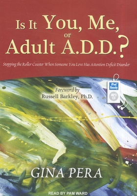 Is It You, Me, or Adult A.D.D.?: Stopping the R... 1452655405 Book Cover