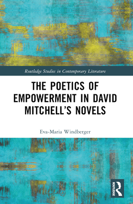 The Poetics of Empowerment in David Mitchell's ... 1032318422 Book Cover