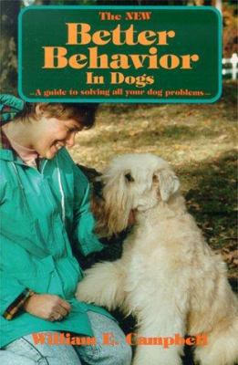 The New Better Behavior in Dogs: A Guide to Sol... 1577790189 Book Cover
