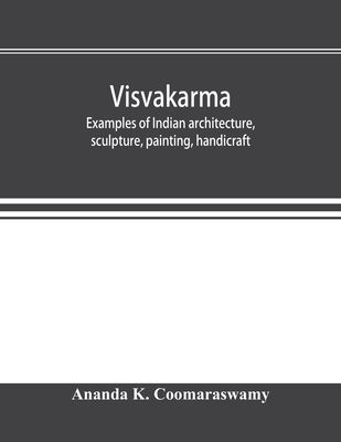 Visvakarma; examples of Indian architecture, sc... 9353896533 Book Cover