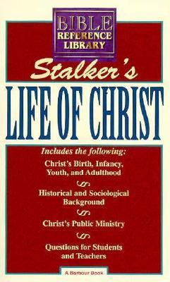 Bible Reference Library: Stalker's Life of Christ 1557485925 Book Cover