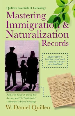 Mastering Immigration & Naturalization Records ... 1593601476 Book Cover