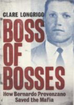 Boss of Bosses: How Bernado Provenzano Saved th... 071956848X Book Cover