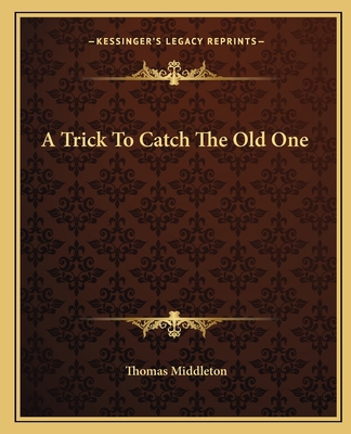 A Trick To Catch The Old One 116265077X Book Cover