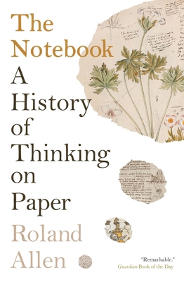 The Notebook: A History of Thinking on Paper 1771966289 Book Cover