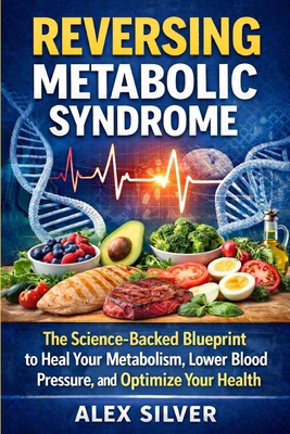Reversing Metabolic Syndrome B0GZ9NRDTG Book Cover