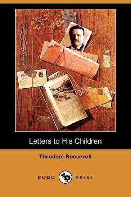 Letters to His Children (Dodo Press) 1406563129 Book Cover