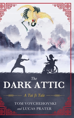 The Dark Attic: A Tai Ji Tale 164663828X Book Cover