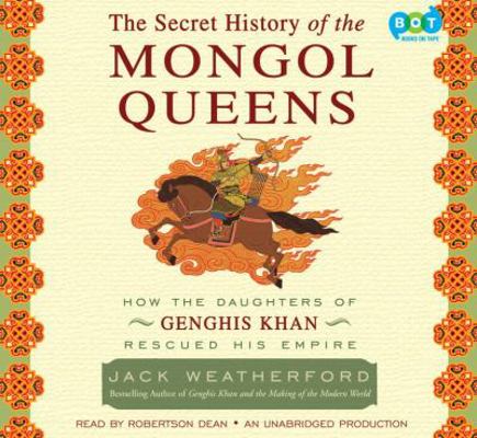 The Secret History of the Mongol Queens: How th... 030770548X Book Cover