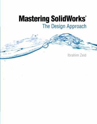 Mastering SolidWorks: The Design Approach 0135046092 Book Cover