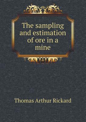 The sampling and estimation of ore in a mine 5518768931 Book Cover