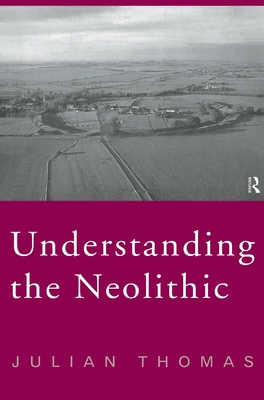 Understanding the Neolithic 0415207665 Book Cover