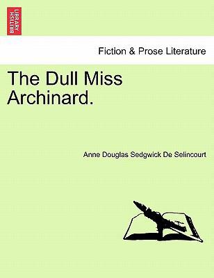 The Dull Miss Archinard. 1241191735 Book Cover