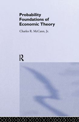 Probability Foundations of Economic Theory B0073PIXT0 Book Cover