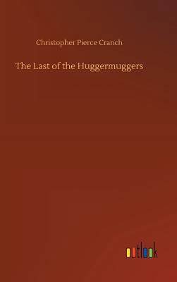 The Last of the Huggermuggers 3734029074 Book Cover