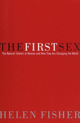 The First Sex: The Natural Talents of Women and... B002I7V3IQ Book Cover