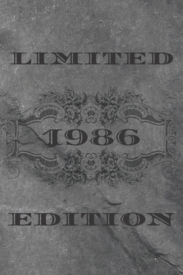 LIMITED EDITION 1986: Funny birthday Gift Ideas for Him Her Husband Wife Mom Dad / born in 1986 for men women /Blank lined journal notebook 120 pages 6x9 (French Edition)