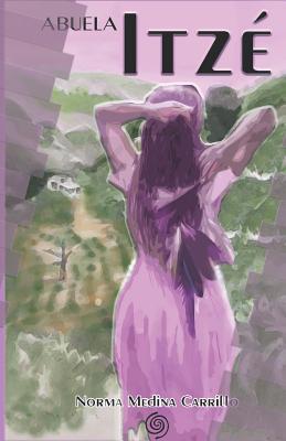 Abuela Itzé [Spanish] 1090522738 Book Cover