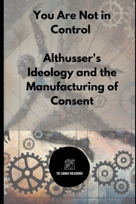 You Are Not in Control: Althusser's Ideology an...            Book Cover