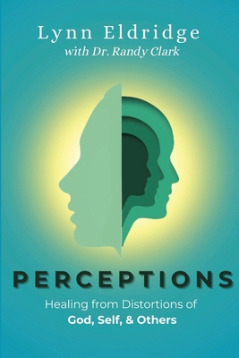 Perceptions: Healing from Distortions of God, S... 1737490641 Book Cover