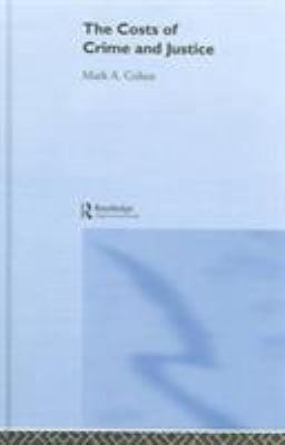 The Costs of Crime and Justice 0415700728 Book Cover