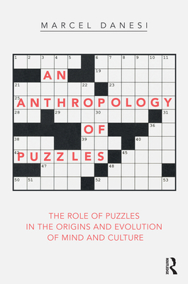 An Anthropology of Puzzles: The Role of Puzzles... 1350089850 Book Cover