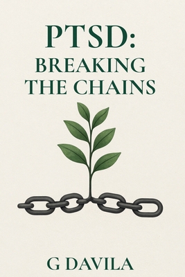 Ptsd: Breaking the Chains B0GXFQCHY8 Book Cover